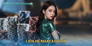 liên hệ nhacaiuytin