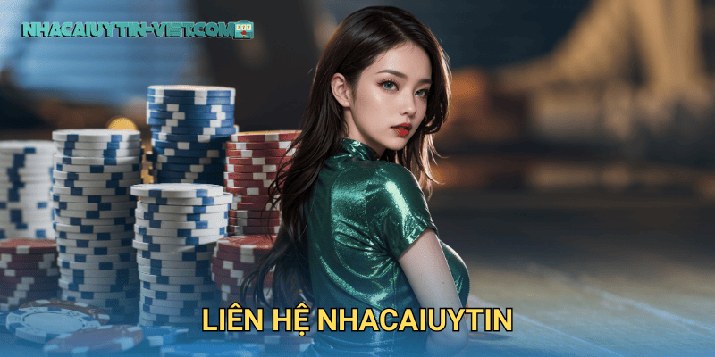 liên hệ nhacaiuytin