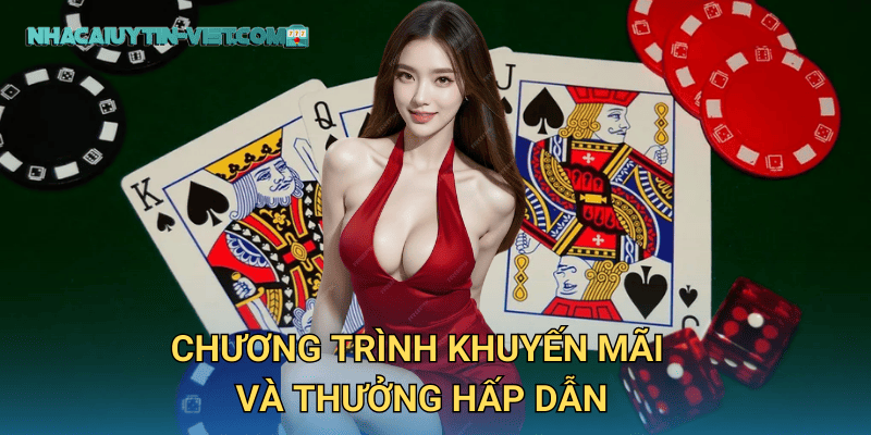 Chương Trình Khuyến Mãi Và Thưởng Hấp Dẫn