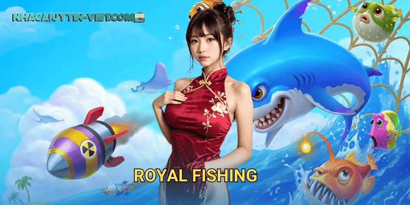Royal Fishing