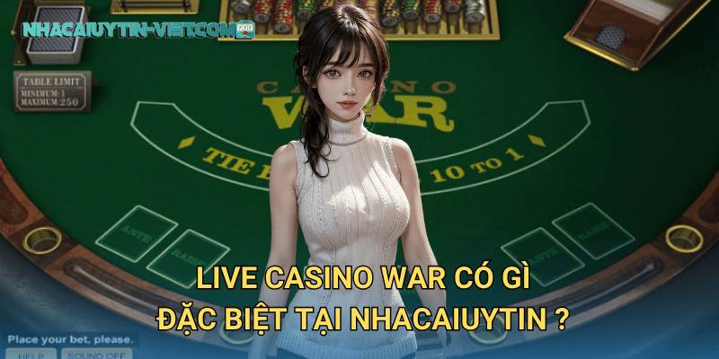 Live Casino War có gì đặc biệt tại nhacaiuytin ?