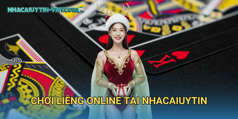 Chơi Liêng Online tại nhacaiuytin