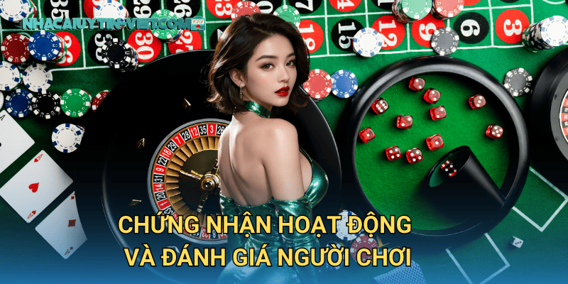 Chứng Nhận Hoạt Động Và Đánh Giá Người Chơi